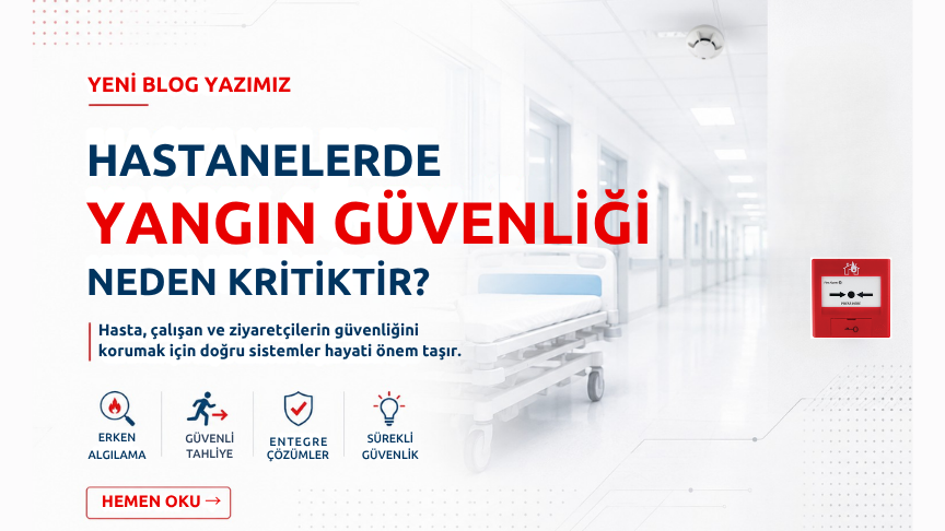 Hastanelerde Yangın Güvenliği Neden Kritiktir? (2026)